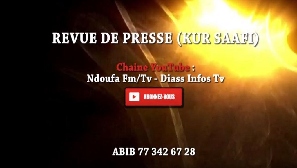 Revue de presse de la semaine (KUR SAAFI)